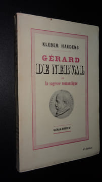 GÉRARD DE NERVAL OU LA SAGESSE ROMANTIQUE. HAEDENS Kléber