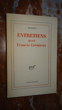 ENTRETIENS AVEC FRANCIS CRÉMIEUX - ENVOIS. ARAGON