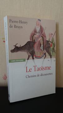 LE TAOÏSME CHEMINS ET DÉCOUVERTES. DE BRUYN Pierre-Henry