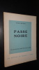 PASSE NOIRE. MICHAËL Roger