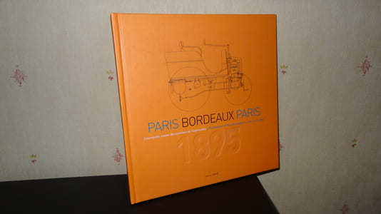 PARIS BORDEAUX PARIS 1895 - L'INCROYABLE COURSE DES PIONNIERS DE L'AUTOMOBILE
