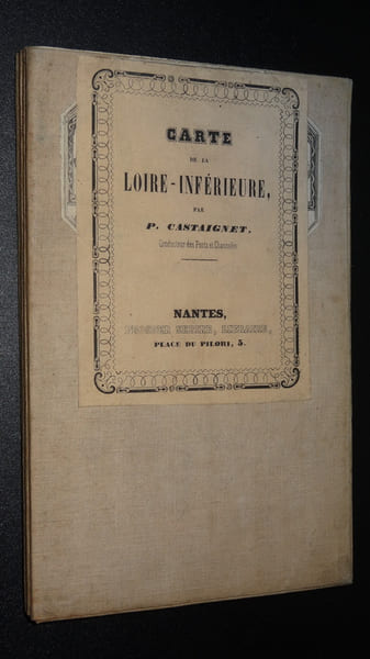 CARTE DE LA LOIRE INF&Eacute;RIEURE DRESS&Eacute;E PAR P. CASTAIGNET. CASTAIGNET P.