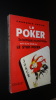LE POKER, SA TECHNIQUE, SA PSYCHOLOGIE. XAVIER François