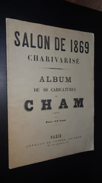 SALON DE 1869 CHARIVARISÉ - ALBUM DE 60 CARICATURES DE CHAM. CHAM
