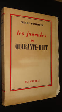 LES JOURNÉES DE QUARANTE-HUIT - EXEMPLAIRE SUR PUR FIL. DOMINIQUE Pierre