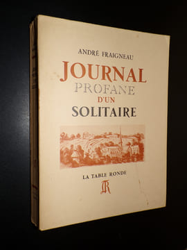 JOURNAL PROFANE D'UN SOLITAIRE. FRAIGNEAU André