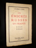 LES &Eacute;MIGR&Eacute;S RUSSES EN FRANCE. LEDR&Eacute; Charles