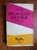PR&Egrave;S DU CŒUR SAUVAGE. LISPECTOR Clarice