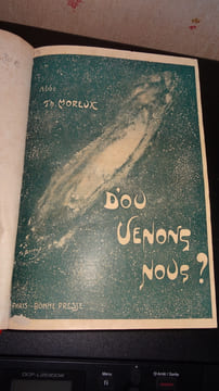 D'où venons-nous ? - Qui sommes-nous ? - Où allons-nous ? - Où sommes-nous ?. MOREUX Abbé Th.