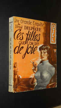 CES FILLES QUE L'ON DIT DE JOIE. DELPÊCHE René