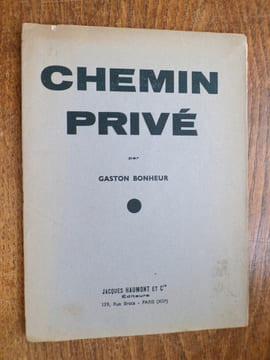 CHEMIN PRIVÉ. BONHEUR Gaston