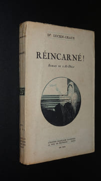 RÉINCARNÉ ! ROMAN DE L'AU-DELA. LUCIEN-GRAUX Dr