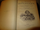 LA FRANCE PITTORESQUE - 4 VOLUMES ILLUSTRÉS DE COSTUMES, VUES, PLANS, CARTES.... COLLECTIF