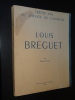 LOUIS BREGUET - 30 ANS AU SERVICE DE L'AVIATION. FAURE Pierre