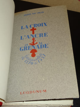 LA CROIX, L'ANCRE ET LA GRENADE. MAC ORLAN Pierre