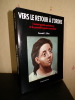VERS LE RETOUR &Agrave; L'ORDRE - L'AVANT-GARDE PARISIENNE ET LA PREMI&Egrave;RE GUERRE MONDIALE. SILVER Kenneth E.