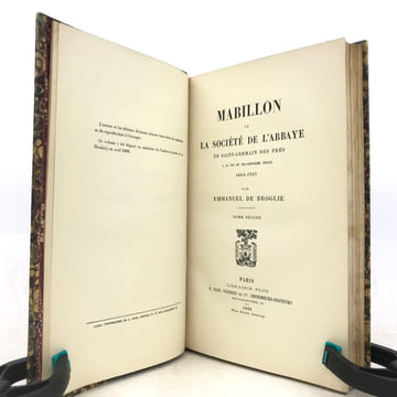 Mabillon et la société de l’abbaye de Saint-Germain des Prés à la fin du dix-septième siècle.. BROGLIE (Emmanuel de)