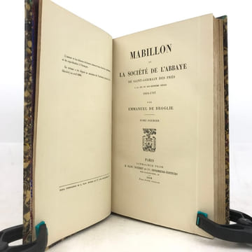 Mabillon et la société de l’abbaye de Saint-Germain des Prés à la fin du dix-septième siècle.. BROGLIE (Emmanuel de)