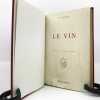Le Vin aux points de vue physico-chimique, physiologique, hygiénique, thérapeutique.. DOUGNAC (Docteur François) 