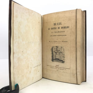 Rueil. Le Château de Richelieu. La Malmaison. [Suivi de :] Recueil de travaux d’érudtion dédiés à la mémoire de Julien Havet.