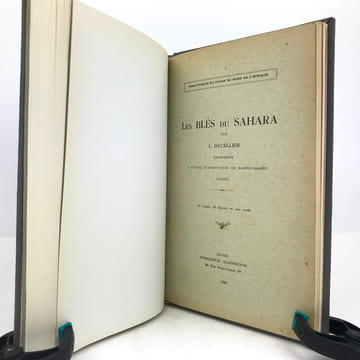 Ressources végétales du Sahara et de ses confins nord et sud. Les Blés du Sahara. Les Cultures dans le Nord de la région du Tchad.. CHEVALIER ...