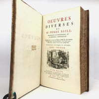 Œuvres diverses de Mr. Pierre Bayle, professeur en philosophie, et en histoire, à Rotterdam : contenant tout ce que cet Auteur a publié sur des matières de Théologie, de Philosophie, de Critique, d’Histoire, & de Littérature ; excepté son dictionnaire historique et critique.