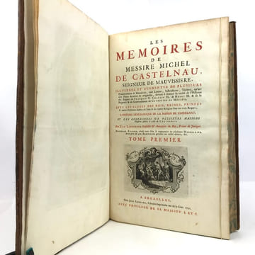 Les Mémoires de Messire Michel de Castelnau, seigneur de Mauvissière. . CASTELNAU (Michel de)  