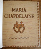 Maria Chapdelaine.. H&Eacute;MON, Louis - [GAGNON, Clarence]