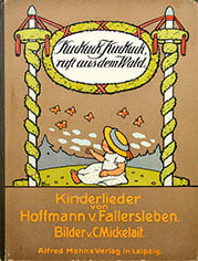 Kuckuck, kuckuck ruft aus dem Wald. . [MICKELAIT, Carl] - FALLERSLEBEN, Hoffmann. 