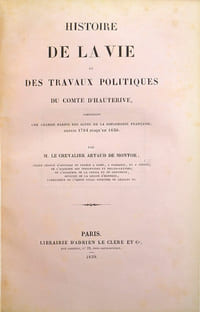 Histoire de la vie et des travaux politiques du Comte d'Hauterive, comprenant une grande partie des actes de la diplomatie française, depuis 1784 jusqu'en 1830.