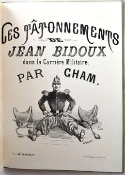 Les Tâtonnements de Jean Bidoux dans la carrière militaire.. CHAM [Pseudonyme de Charles Amédée de Noé]