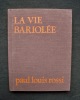 La Vie bariolée - . ROSSI (Paul-Louis) - 