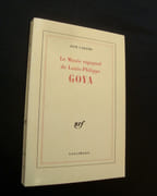 Goya - Le Musée espagnol de Louis-Philippe -  par CABANIS (José) - (GOYA) -