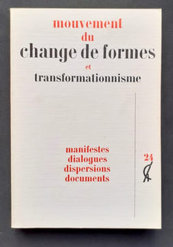 Change de forme et transformationnisme - Collectif Change N° 24 : manifestes, dialogues, dispersions, documents -. FAYE (Jean-Pierre) - ROUBAUD ...