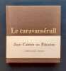 Le Caravansérail - . CABRIES (Jean) - 