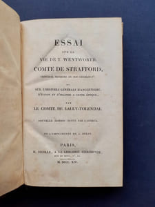 Essai sur la vie de T. Wentworth, Comte de Strattford, Principal ministre du Roi Charles Ier et sur l'histoire générale d'Angleterre, d'Ecosse et d'Irlande à cette époque -