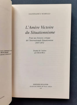 L'amère victoire du situationnisme - Pour une histoire critique de l'Internationale Situationnisme (1957-1972) -. MARELLI (Gianfranco) -