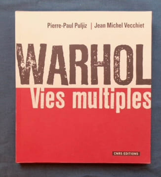 Warhol Vies multiples - . PULJIZ (Pierre-Paul) - VECCHIET (Jean-Michel) - WARHOL (Andy) -
