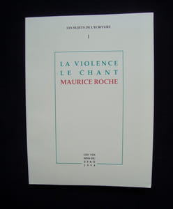 La Violence - Le Chant - Maurice Roche - 