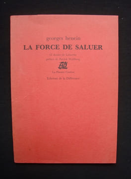 La Force de saluer - . HENEIN (Georges) -