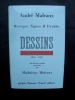 Dessins : Messages, Signes, & Dyables - 1946-1966 : 380 dessins inédits présentés par Madeleine Malraux - . MALRAUX (André) - 