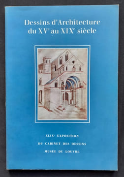 Dessins d'architecture du XVème au XIXème siècle dans les collections du Musée du Louvre - . MONNIER (Geneviève) -