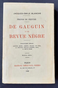 De Gauguin à la Revue Nègre - Propos de peintre : Troisième série : Gauguin, Monet, Sargent, Helleu, Van Gogh, la peinture anglaise moderne, dada, la revue nègre -