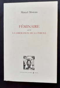 Féminaire, suivi de, La libération de la parole -