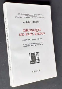 Chroniques des films perdus - Ecrits de cinéma 1928-1933 - . DELONS (André) - VIRMAUX (Alain et Odette) -