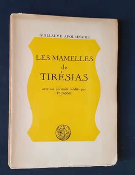 Les Mamelles de Tirésias - . APOLLINAIRE (Guillaume) - PICASSO -