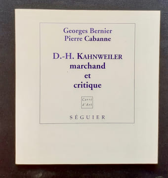 D.H. KAHNWEILER, marchand et critique -. BERNIER (Georges) - CABANNE (Pierre) -