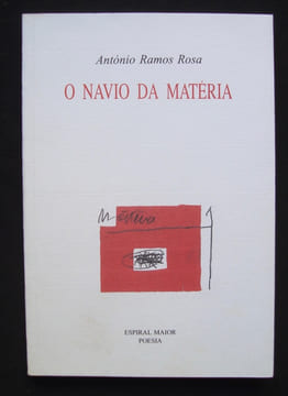 O Navio da matéria -. RAMOS ROSA (Antonio) -