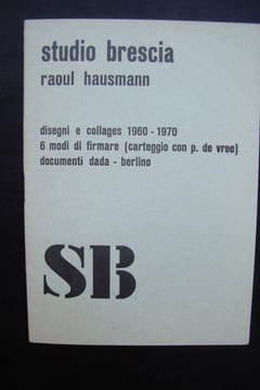 Raoul Hausmann - Disegni e collages 1960-1970 . HAUSMANN (Raoul) - BORY (Jean-François) - VIALLAT (Claude) -