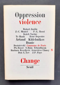 Oppression violence - Change N° 8 - changer la violence -. ARTAUD (Antonin) - KHLENIKOV - FAYE (Jean-Pierre) - JAULIN (Robert) - YACINE (Kateb) - ...